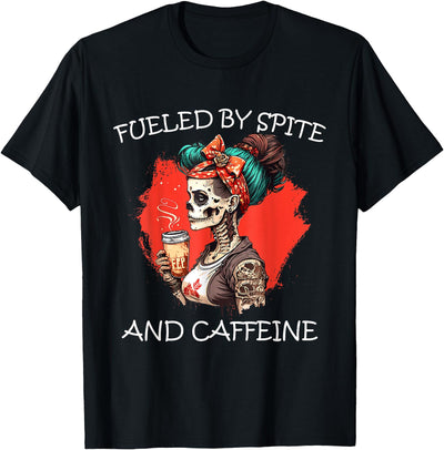 Fueled By Spite And Caffeine Halloween Skeleton fueled by spite and caffeine T-Shirt