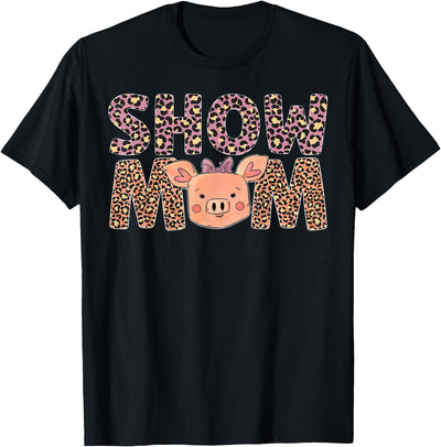 Pig Show Mom Pig Mama Pig Lover Pig Farmer T-Shirt