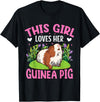 Funny Guinea Pig Gifts For Women Men Kids by DMTRY This Girl Loves Her Guinea Pig T-Shirt - Black