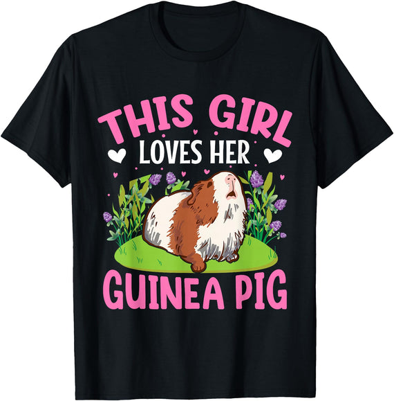 Funny Guinea Pig Gifts For Women Men Kids by DMTRY This Girl Loves Her Guinea Pig T-Shirt - Black