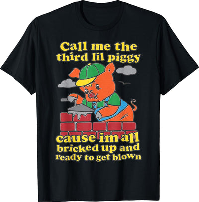 Call Me The Third Little Pig T-Shirt