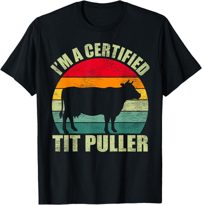 Vintage Retro I'm a Certified Tit Puller Cow Farmer T-Shirt
