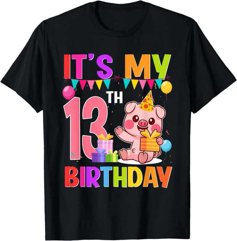 13th Birthday Pig Gift For Boys Girls 13 Years Old Birthday Pig Theme Party It's My 13th Birthday T-Shirt - Black