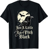 Just A Little Ray Of Pitch Black Gothic Novelty Just A Little Ray of Pitch Black Funny Gothic Halloween T-Shirt - Black