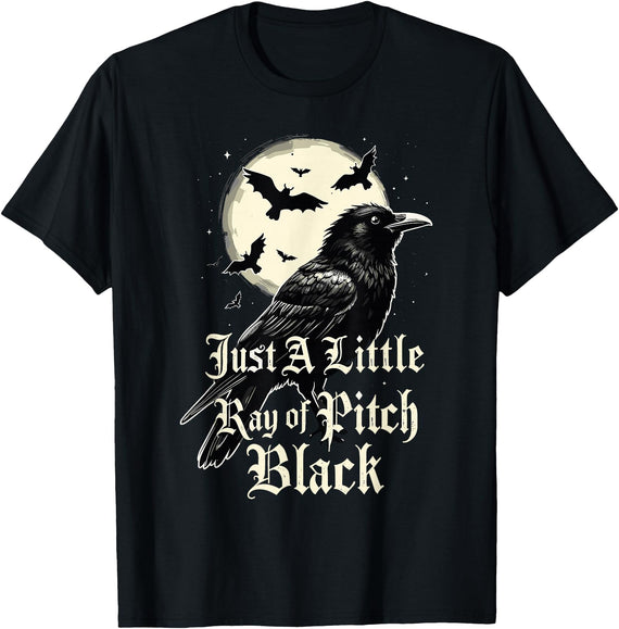 Just A Little Ray Of Pitch Black Gothic Novelty Just A Little Ray of Pitch Black Funny Gothic Halloween T-Shirt - Black