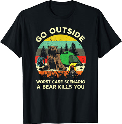 Go Outside Worst Case Scenario A Bear Kills You Gift T-Shirt
