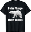 Polar Plunge Gear Polar Plunge Bear Winter New Year Event Team Frosty Bitches T-Shirt - Black