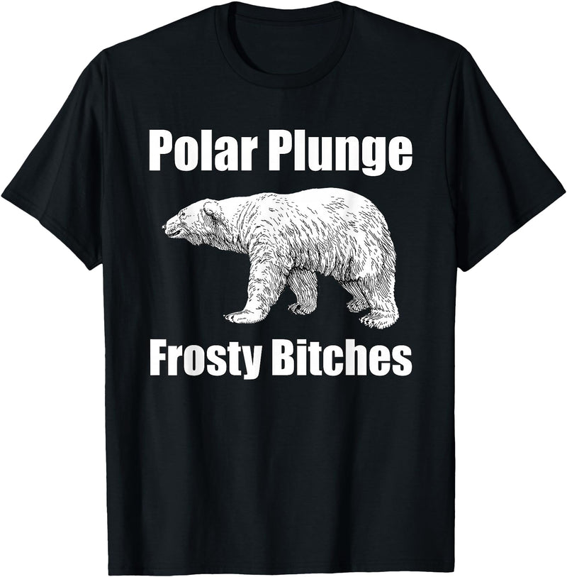 Polar Plunge Gear Polar Plunge Bear Winter New Year Event Team Frosty Bitches T-Shirt - Black