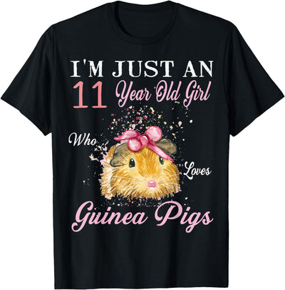 I'm Just An 11 Year Old Girl Who Loves Guinea Pigs Birthday T-Shirt