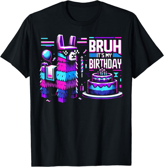 Llama Pinata Birthday Family Bday Party Decoration Llama Pinata Video Game Funny Gamer Bruh Its My Birthday T-Shirt - Black