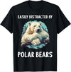 Polar Bears Polar Bear Lovers Shop Easily distracted by Polar Bears Polar Bear T-Shirt - Black