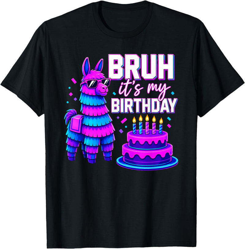 Funny Birthday Llama Pinata Family Bruh It’s My Birthday Funny Llama Pinata Bday T-Shirt - Black