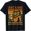 Lion Papa Funny Fathers Day Dad Husband Apparel Vintage Lion Just A Dad Who Always Came Back With The Milk T-Shirt - Black