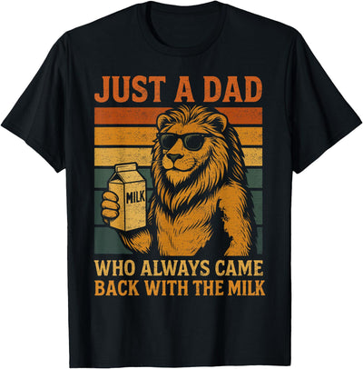 Vintage Lion Just A Dad Who Always Came Back With The Milk T-Shirt