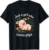 Pig Lovers Designs Just a Girl Who Loves Pigs - Pig Love T-Shirt - Black