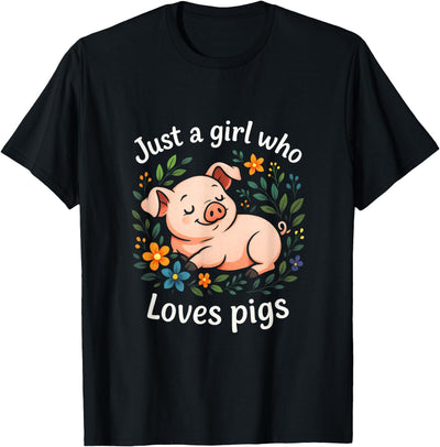 Just a Girl Who Loves Pigs - Pig Love T-Shirt