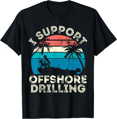 I support Offshore Drilling Boating boat Funny Motorboats T-Shirt
