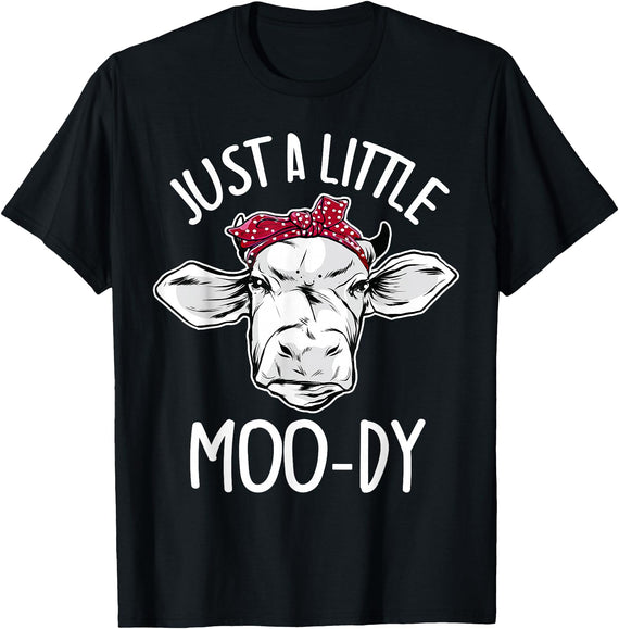 Funny Cow Gift Cow Just A Little Moo-dy Funny Cow Lover T-Shirt - Black