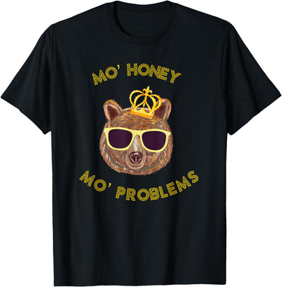 Mo Honey Mo Problems Funny Bear T-Shirt
