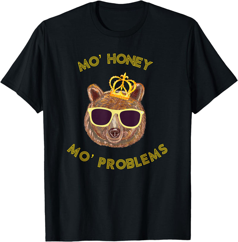 Funny Bear TShirts For All Mo Honey Mo Problems Funny Bear Shirt T-Shirt - Black