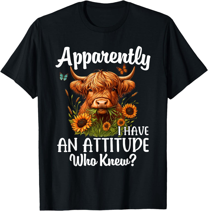 Sarcastic Humor Highland Cow Farm Cow Girls Women Apparently I Have An Attitude Who Knew Sarcasm Highland Cow T-Shirt - Black