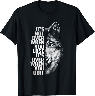 FUnny Halloween gift tee It's Not Over When You Lose - It's Over When You Quit Wolf T-Shirt