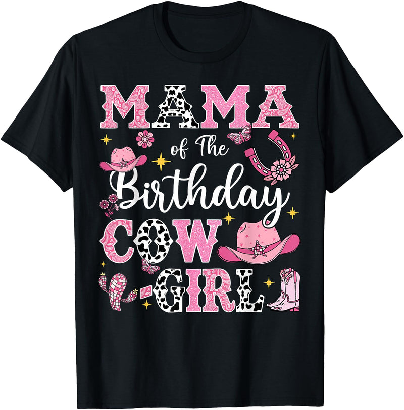 Birthday Girl CowGirl Matching Family Mama Of The Birthday Cow-Girl Rodeo Cow Girl Birthday T-Shirt - Black
