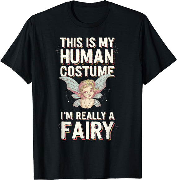 Funny Animals Cute Fairy Costume Kids Halloween This Is My Human Costume I'm Really A Fairy T-Shirt - Black