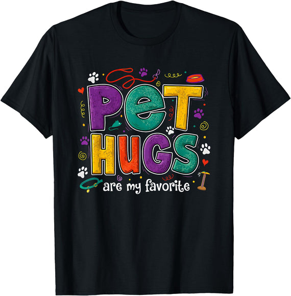 Pet Hugs Are My Favorite Tees Pet Hugs are My Favorite T-Shirt - Black