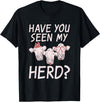 Cow Farmer Gifts Have you seen my Herd Cow Lover T-Shirt - Black