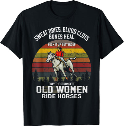 Only The Strongest Old Women Ride Horses Funny Horse Lovers T-Shirt