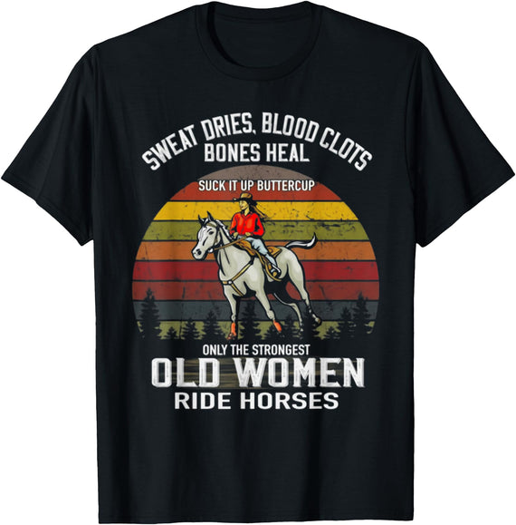 Only The Strongest Old Women Ride Horses Funny Horse Lovers T-Shirt - Black