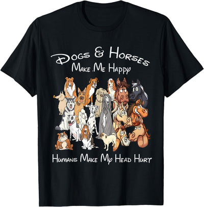 Dogs And Horse Make Me Happy Humans Make My Head Hurt T-Shirt