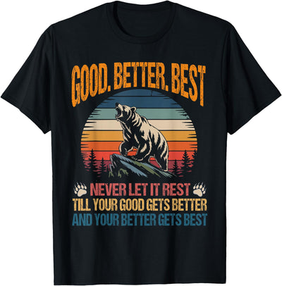 Good Better Best Never Let It Rest Motivation Saying Bears T-Shirt