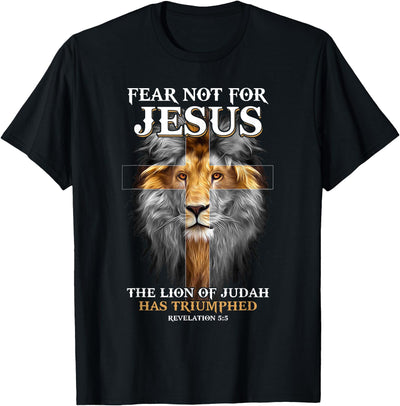 fear not for jesus the lion of judah has triumphed christian T-Shirt