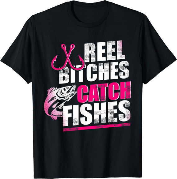 Reel Bitches catch fishes tee Reel Bitches Catch Fishes Funny Fishing T-Shirt - Black
