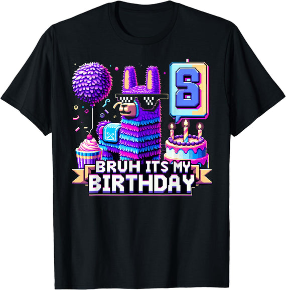 Llama Pinata Birthday Clothing Funny Family Party Llama Pinata Boy Girl Family Party Bday Bruh Its My Birthday T-Shirt - Black