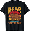 Bears Costume Bear Wild Humor Bear With Me Pun Bears Animal Lover Bear T-Shirt - Black