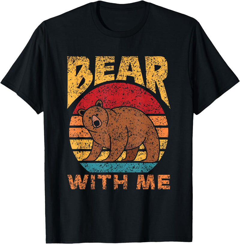 Bears Costume Bear Wild Humor Bear With Me Pun Bears Animal Lover Bear T-Shirt - Black