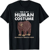 Hiking Lover Design This Is My Human Costume Im Really A Grizzly Bear T-Shirt - Black