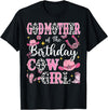 Birthday Girl CowGirl Matching Family GodMother Of The Birthday Cow-Girl Rodeo Cow Girl Birthday T-Shirt - Black
