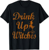Halloween Party Womens Matching Groups Funny Humor Drink Up Witches Halloween Women Girls Group Hallowine T-Shirt - Black