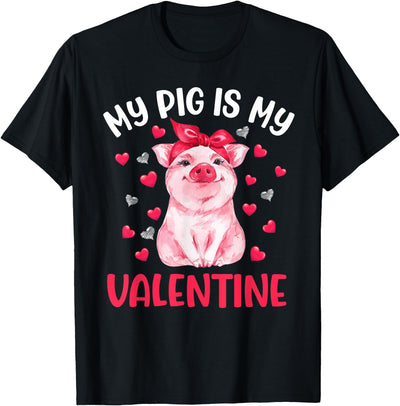 Cute Valentine Pig Apparel For Animals Lover My Pig Is My Valentine Apparel Animals Lover Gifts T-Shirt