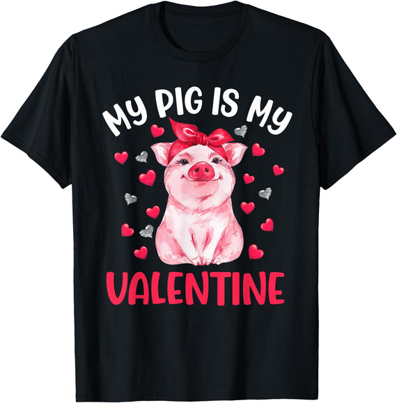 Cute Valentine Pig Apparel For Animals Lover My Pig Is My Valentine Apparel Animals Lover Gifts T-Shirt - Black