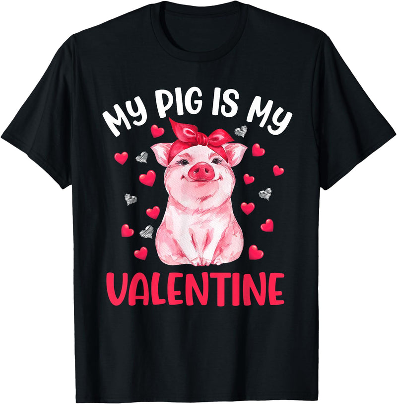 Cute Valentine Pig Apparel For Animals Lover My Pig Is My Valentine Apparel Animals Lover Gifts T-Shirt - Black