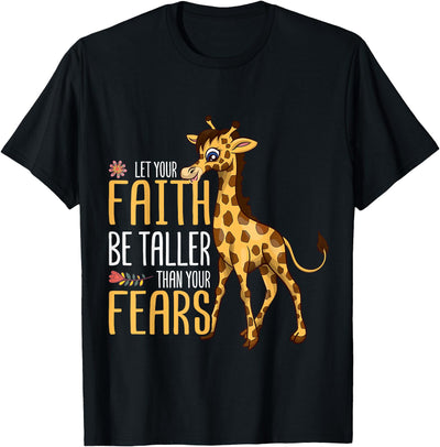 Let Your Faith Be Taller Than Your Fears Giraffe T-Shirt