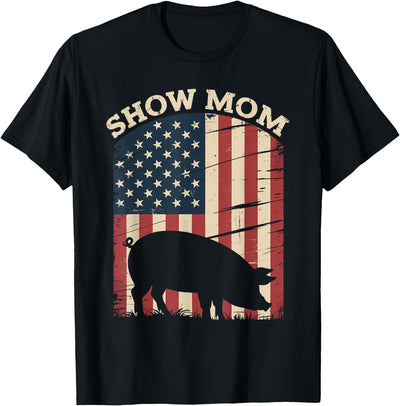 Show Mom Pig Show Livestock T-Shirt