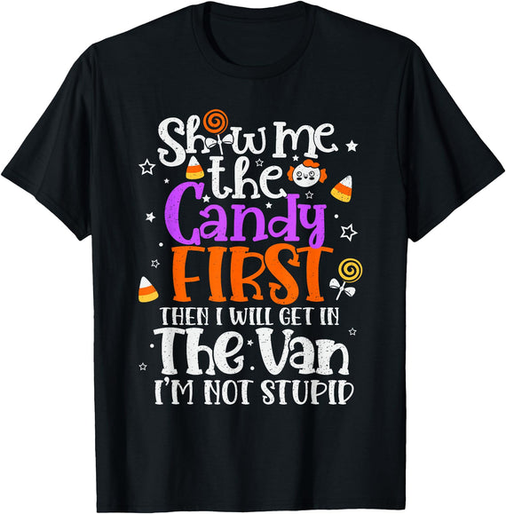 Show Me The Candy quote Halloween Costume Show Me The Candy First, Then I Will Get In The Van T-Shirt - Black
