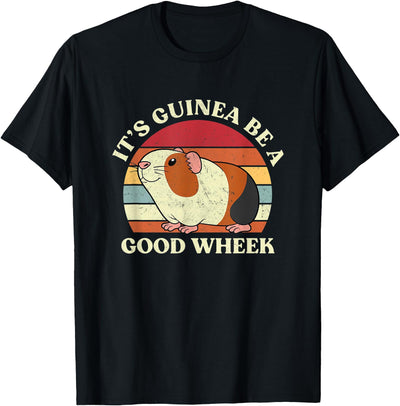 Its Guinea Be a Good Wheek Retro T-Shirt