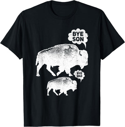 Cow Funny Bye Son Dad Wild Animals Buffalo American Bison T-Shirt
